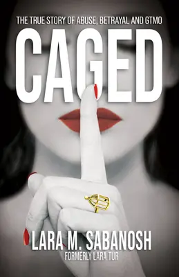 In gabbia: La vera storia di un abuso, di un tradimento e di un omicidio - Caged: The True Story of Abuse, Betrayal, and Gtmo