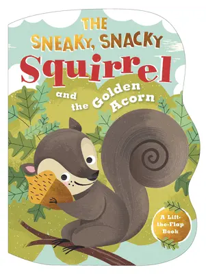 Lo scoiattolo furtivo e goloso e la ghianda d'oro - The Sneaky, Snacky Squirrel and the Golden Acorn