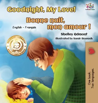 Buonanotte, amore mio! Bonne nuit, mon amour!: Libro bilingue inglese-francese per ragazzi - Goodnight, My Love! Bonne nuit, mon amour !: English French Bilingual Book for Kids