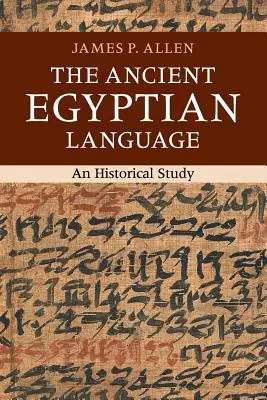 La lingua egizia antica: Uno studio storico - The Ancient Egyptian Language: An Historical Study