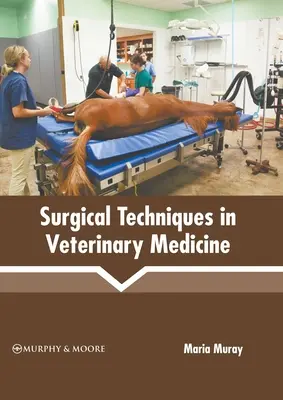 Tecniche chirurgiche in medicina veterinaria - Surgical Techniques in Veterinary Medicine