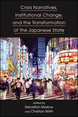 Narrazioni di crisi, cambiamento istituzionale e trasformazione dello Stato giapponese - Crisis Narratives, Institutional Change, and the Transformation of the Japanese State