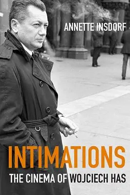 Intimità: Il cinema di Wojciech Has - Intimations: The Cinema of Wojciech Has