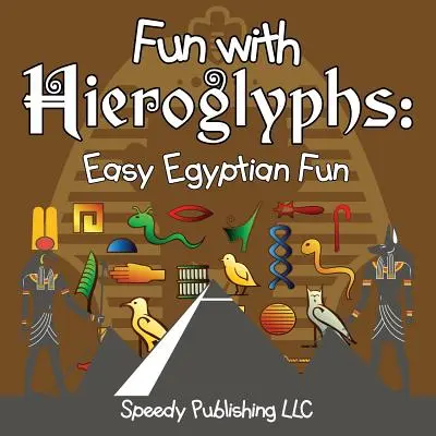 Divertimento con i geroglifici: Divertimento egiziano facile - Fun With Hieroglyphs: Easy Egyptian Fun