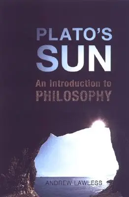 Il sole di Platone: Un'introduzione alla filosofia - Plato's Sun: An Introduction to Philosophy