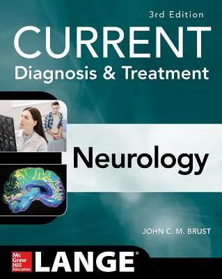 Diagnosi e trattamenti attuali in neurologia, terza edizione - Current Diagnosis & Treatment Neurology, Third Edition