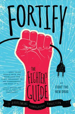 Fortificare: La guida del combattente per superare la dipendenza dalla pornografia - Fortify: The Fighter's Guide to Overcoming Pornography Addiction