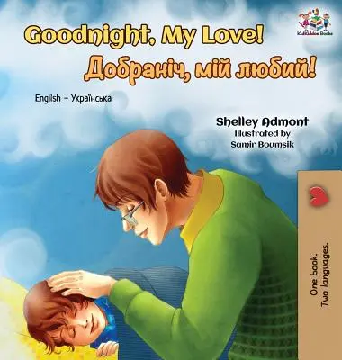Buonanotte, amore mio! Libro bilingue inglese ucraino - Goodnight, My Love!: English Ukrainian Bilingual Book