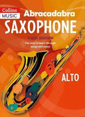 Abracadabra Saxofono (Libro per Allievi): Il modo di imparare attraverso canzoni e melodie - Abracadabra Saxophone (Pupil's Book): The Way to Learn Through Songs and Tunes