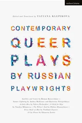 Opere contemporanee queer di drammaturghi russi: Satelliti e comete; Lampi d'estate; Un piccolo eroe; Un bambino per Olya; L'anima del cuscino; Ogni Sh - Contemporary Queer Plays by Russian Playwrights: Satellites and Comets; Summer Lightning; A Little Hero; A Child for Olya; The Pillow's Soul; Every Sh
