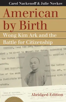 Americano per nascita: Wong Kim Ark e la battaglia per la cittadinanza - American by Birth: Wong Kim Ark and the Battle for Citizenship