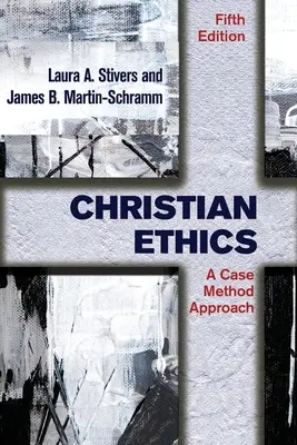 Etica cristiana: Un approccio basato sul metodo dei casi - Christian Ethics: A Case Method Approach