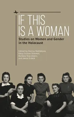 Se questa è una donna: Studi sulle donne e sul genere nell'Olocausto - If This Is a Woman: Studies on Women and Gender in the Holocaust