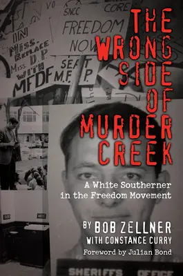 Il lato sbagliato di Murder Creek: Un bianco del Sud nel movimento per la libertà - The Wrong Side of Murder Creek: A White Southerner in the Freedom Movement
