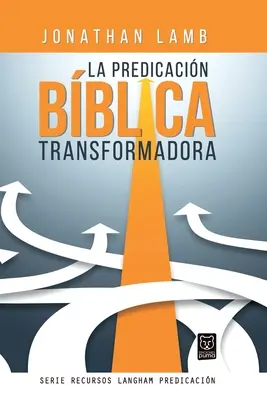 La Predicacina Bblica Trasformadora - La Predicacin Bblica Transformadora