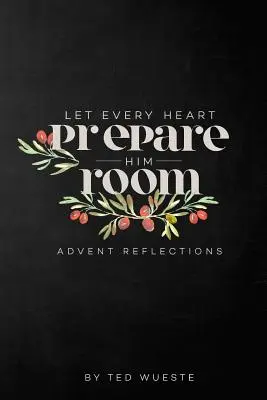 Che ogni cuore prepari la sua stanza: Riflessioni sull'Avvento - Let Every Heart Prepare Him Room: Advent Reflections
