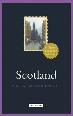 Scozia: Guida letteraria per i viaggiatori - Scotland: A Literary Guide for Travellers