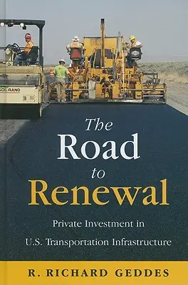 La strada del rinnovamento: Gli investimenti privati nelle infrastrutture di trasporto degli Stati Uniti - The Road to Renewal: Private Investment in the U.S. Transportation Infrastructure