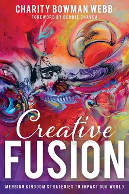 Fusione creativa: Unire le strategie del Regno per avere un impatto sul nostro mondo - Creative Fusion: Merging Kingdom Strategies to Impact Our World