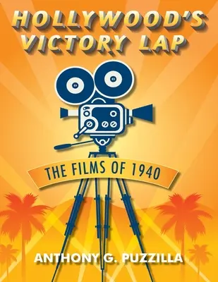 Il giro della vittoria di Hollywood: I film del 1940 - Hollywood's Victory Lap: The Films of 1940