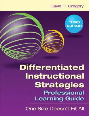 Guida all'apprendimento professionale delle strategie didattiche differenziate: La taglia unica non va bene per tutti - Differentiated Instructional Strategies Professional Learning Guide: One Size Doesn′t Fit All