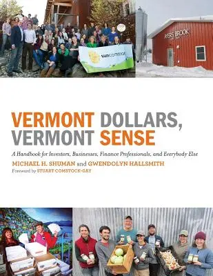 Dollari del Vermont, senso del Vermont: Un manuale per investitori, imprese, professionisti della finanza e chiunque altro - Vermont Dollars, Vermont Sense: A Handbook for Investors, Businesses, Finance Professionals, and Everybody Else