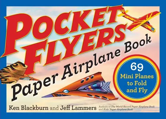 Libro degli aerei di carta Pocket Flyers: 69 mini aerei da piegare e far volare - Pocket Flyers Paper Airplane Book: 69 Mini Planes to Fold and Fly