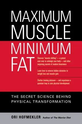Massimo muscolo, minimo grasso: la scienza segreta della trasformazione fisica - Maximum Muscle, Minimum Fat: The Secret Science Behind Physical Transformation