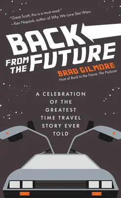 Ritorno dal futuro: A Celebration of the Greatest Time Travel Story Ever Told (Ritorno al futuro: fatti e curiosità sui viaggi nel tempo) - Back from the Future: A Celebration of the Greatest Time Travel Story Ever Told (Back to the Future Time Travel Facts and Trivia)