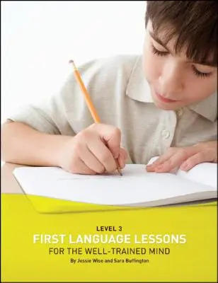 Lezioni di prima lingua livello 3: libro di lavoro per studenti - First Language Lessons Level 3: Student Workbook