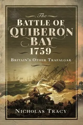 La battaglia della baia di Quiberon, 1759: l'altra Trafalgar della Gran Bretagna - The Battle of Quiberon Bay, 1759: Britain's Other Trafalgar