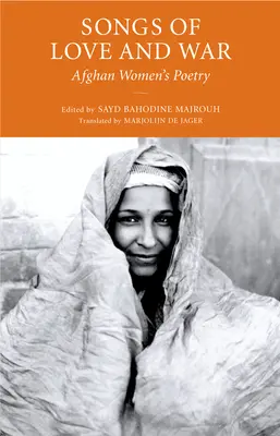Canti d'amore e di guerra: Poesia delle donne afghane - Songs of Love and War: Afghan Women's Poetry