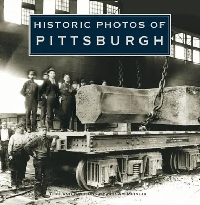 Foto storiche di Pittsburgh - Historic Photos of Pittsburgh