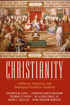 Cristianesimo: Una guida biblica, storica e teologica per studenti, riveduta e ampliata - Christianity: A Biblical, Historical, and Theological Guide for Students, Revised and Expanded