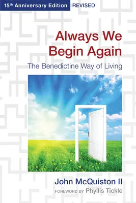 Ricominciamo sempre: La Via Benedettina di Vivere, Edizione del 15° Anniversario Riveduta - Always We Begin Again: The Benedictine Way of Living, 15th Anniversary Edition Revised