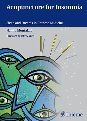 Agopuntura per l'insonnia: Sonno e sogni in medicina cinese - Acupuncture for Insomnia: Sleep and Dreams in Chinese Medicine
