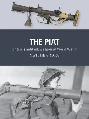 Il Piat: L'arma anticarro britannica della seconda guerra mondiale - The Piat: Britain's Anti-Tank Weapon of World War II