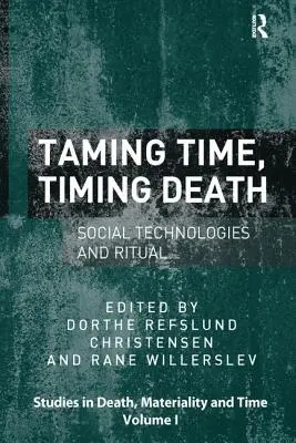 Domare il tempo, cronometrare la morte: Tecnologie sociali e rituali - Taming Time, Timing Death: Social Technologies and Ritual