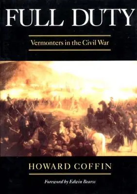 Full Duty: Vermonters in the Civil War (Rivisto) - Full Duty: Vermonters in the Civil War (Revised)