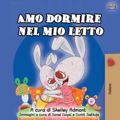 Amo dormire nel mio letto: Amo dormire nel mio letto - Italian Edition - Amo dormire nel mio letto: I Love to Sleep in My Own Bed - Italian Edition