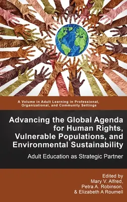 Promuovere l'agenda globale per i diritti umani, le popolazioni vulnerabili e la sostenibilità ambientale: L'educazione degli adulti come partner strategico - Advancing the Global Agenda for Human Rights, Vulnerable Populations, and Environmental Sustainability: Adult Education as Strategic Partner