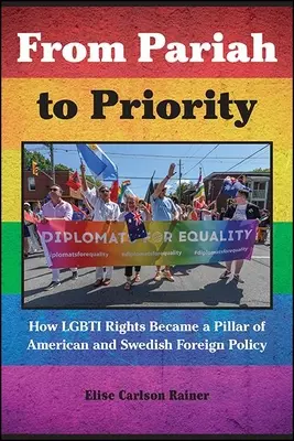 Da paria a priorità: come i diritti delle persone Lgbti sono diventati un pilastro della politica estera americana e svedese - From Pariah to Priority: How Lgbti Rights Became a Pillar of American and Swedish Foreign Policy