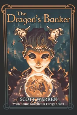 Il banchiere del drago: Con una novella bonus: Rinuncia alla ricerca - The Dragon's Banker: With Bonus Novelette: Forego Quest