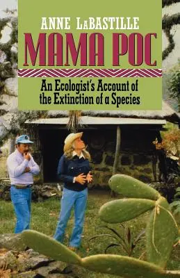 Mama Poc: Il racconto di un ecologo sull'estinzione di una specie - Mama Poc: An Ecologist's Account of the Extinction of a Species