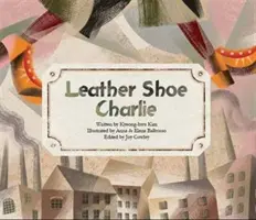 Charlie delle scarpe di cuoio - Rivoluzione industriale (Regno Unito) - Leather Shoe Charlie - Industrial Revolution (UK)
