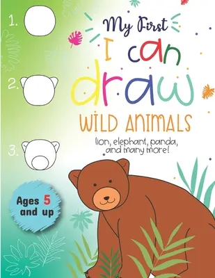 My First I can draw Wild Animals leone, elefante, panda e molti altri ancora Dai 5 anni in su: Divertimento per bambini e bambine, PreK, Kindergarten - My First I can draw Wild Animals lion, elephant, panda, and many more Ages 5 and up: Fun for boys and girls, PreK, Kindergarten