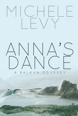 La danza di Anna: Un'odissea nei Balcani - Anna's Dance: A Balkan Odyssey