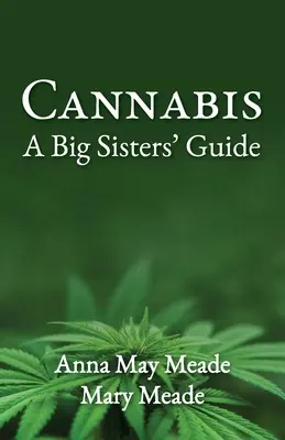 Cannabis: Una guida per le grandi sorelle - Cannabis: A Big Sisters' Guide