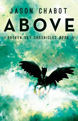 Sopra: Cronache del cielo infranto, libro 2 - Above: Broken Sky Chronicles, Book 2