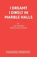 Ho sognato di abitare in sale di marmo - I Dreamt I Dwelt in Marble Halls